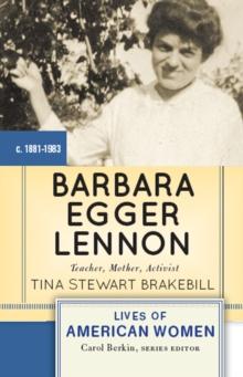 Barbara Egger Lennon : Teacher, Mother, Activist