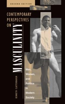 Contemporary Perspectives On Masculinity : Men, Women, And Politics In Modern Society, Second Edition