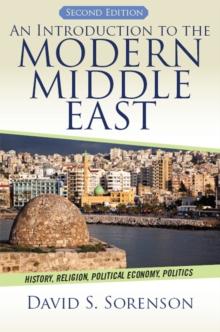 An Introduction to the Modern Middle East : History, Religion, Political Economy, Politics