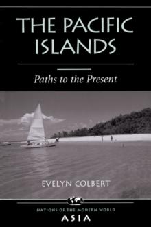 The Pacific Islands : Paths To The Present