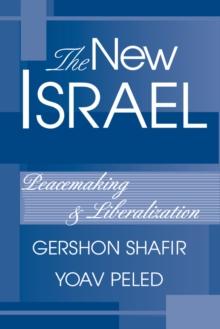 The New Israel : Peacemaking And Liberalization