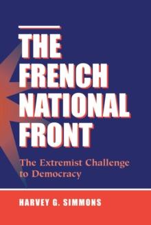 The French National Front : The Extremist Challenge To Democracy