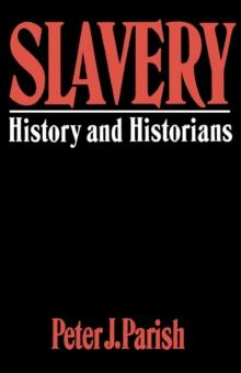 Slavery : History And Historians