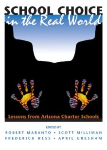 School Choice In The Real World : Lessons From Arizona Charter Schools