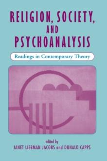 Religion, Society, And Psychoanalysis : Readings In Contemporary Theory