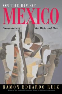 On The Rim Of Mexico : Encounters Of The Rich And Poor