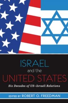 Israel and the United States : Six Decades of US-Israeli Relations