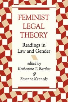 Feminist Legal Theory : Readings In Law And Gender