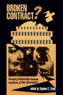 Broken Contract? : Changing Relationships Between Americans And Their Government