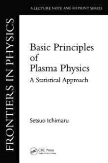 Basic Principles Of Plasma Physics : A Statistical Approach