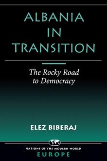 Albania In Transition : The Rocky Road To Democracy