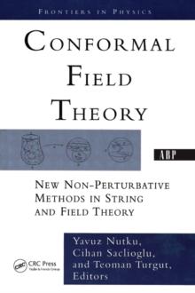 Conformal Field Theory : New Non-perturbative Methods In String And Field Theory