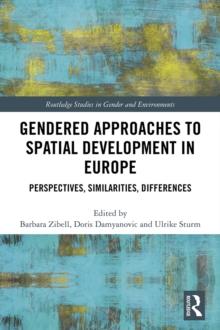 Gendered Approaches to Spatial Development in Europe : Perspectives, Similarities, Differences