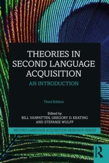 Theories in Second Language Acquisition : An Introduction