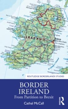 Border Ireland : From Partition to Brexit