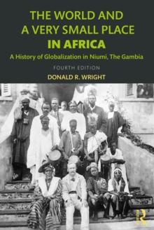 The World and a Very Small Place in Africa : A History of Globalization in Niumi, the Gambia