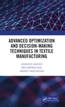 Advanced Optimization and Decision-Making Techniques in Textile Manufacturing