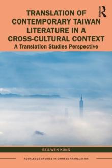 Translation of Contemporary Taiwan Literature in a Cross-Cultural Context : A Translation Studies Perspective