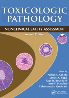 Toxicologic Pathology : Nonclinical Safety Assessment, Second Edition