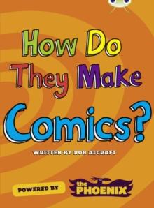 Bug Club NF Blue (KS2) A/4B  How Do They Make ... Comics