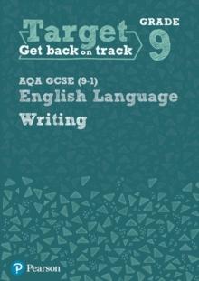 Target Grade 9 Writing AQA GCSE (9-1) English Language Workbook : Target Grade 9 Writing AQA GCSE (9-1) English Language Workbook