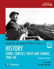 Pearson Edexcel International GCSE (9-1) History: Conflict, Crisis and Change: China, 19001989 Student Book