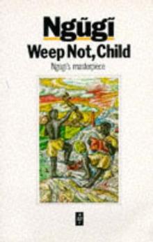 Weep Not Child