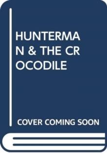 HUNTERMAN & THE CROCODILE