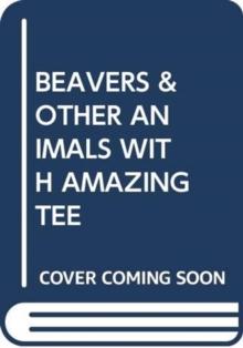 BEAVERS & OTHER ANIMALS WITH AMAZING TEE