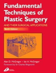 Fundamental Techniques of Plastic Surgery : And Their Surgical Applications