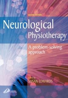 Neurological Physiotherapy : A Problem-Solving Approach