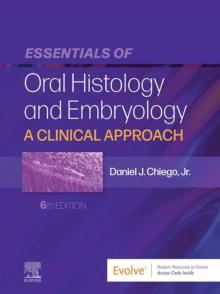 Essentials of Oral Histology and Embryology E-Book : Essentials of Oral Histology and Embryology E-Book