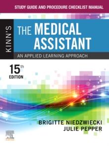 Study Guide and Procedure Checklist Manual for Kinn's The Clinical Medical Assistant - E-Book : Study Guide and Procedure Checklist Manual for Kinn's The Clinical Medical Assistant - E-Book