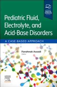 Pediatric Fluid, Electrolyte, and Acid-Base Disorders : A Case-Based Approach