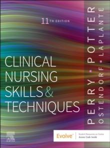 Clinical Nursing Skills and Techniques - E-Book : Clinical Nursing Skills and Techniques - E-Book