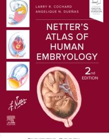 Netter's Atlas of Human Embryology - E-BOOK : Netter's Atlas of Human Embryology - E-BOOK