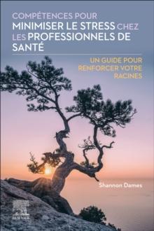 Competences pour minimiser le stress chez les professionnels de sante : Un guide pour renforcer votre racines