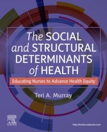 The Social and Structural Determinants of Health - E-Book : The Social and Structural Determinants of Health - E-Book