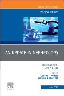 An Update in Nephrology, An Issue of Medical Clinics of North America : Volume 107-4