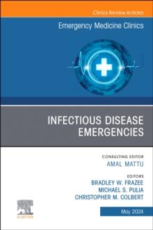 Infectious Disease Emergencies, An Issue of Emergency Medicine Clinics of North America : Volume 42-2