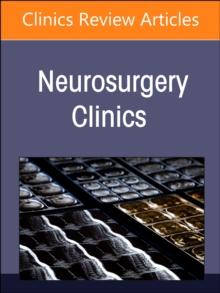 New Technologies in Spine Surgery, An Issue of Neurosurgery Clinics of North America : Volume 35-2