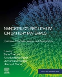 Nanostructured Lithium-ion Battery Materials : Synthesis, Characterization, and Applications