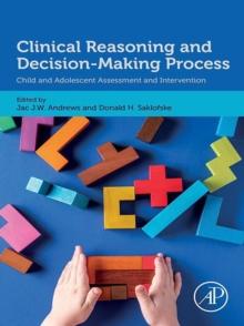 Clinical Reasoning and Decision-Making Process : Child and Adolescent Assessment and Intervention