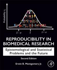 Reproducibility in Biomedical Research : Epistemological and Statistical Problems and the Future