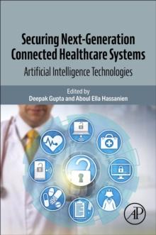 Securing Next-Generation Connected Healthcare Systems : Artificial Intelligence Technologies