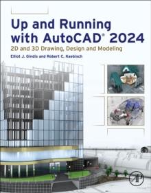 Up and Running with AutoCAD 2024 : 2D and 3D Drawing, Design and Modeling