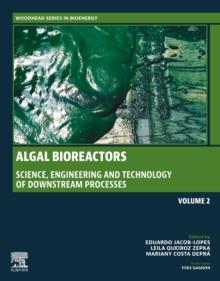 Algal Bioreactors : Vol 2: Science, Engineering and Technology of Downstream Processes