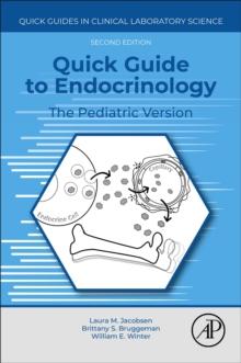 Quick Guide to Endocrinology : The Pediatric Version