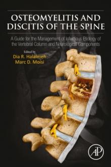 Osteomyelitis and Discitis of the Spine : A Guide for the Management of Infectious Etiology of the Vertebral Column and Neurological Components