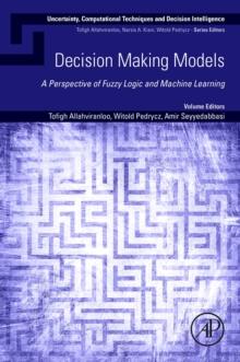 Decision-Making Models : A Perspective of Fuzzy Logic and Machine Learning